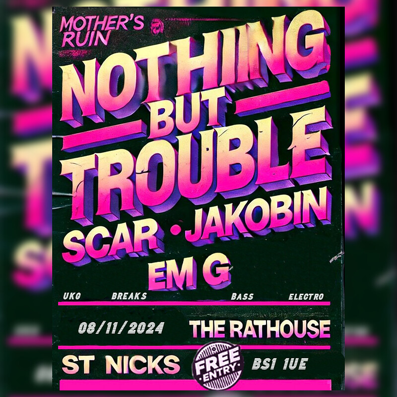 Nothing But Trouble in the Rathouse at The Mothers Ruin