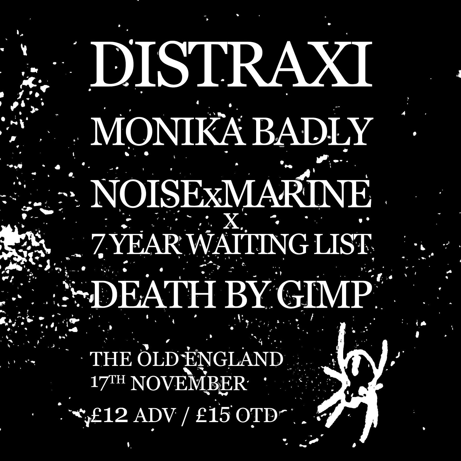 Distraxi, Monika Badly, 7SWL + Noise Marine, DBG at The Old England Pub