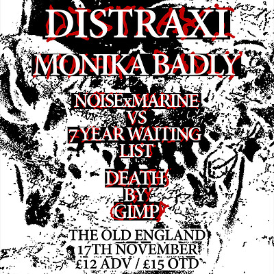 Distraxi, Monika Badly, 7SWL + Noise Marine, DBG at The Old England Pub