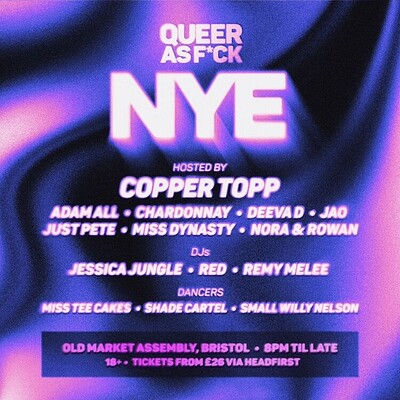 QUEER AS F*CK: NYE at The Old Market Assembly