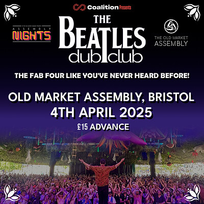 The Beatles Dub Club + DJ Mook at The Old Market Assembly