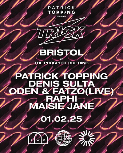 TRICK: Patrick Topping, Denis Sulta + more at The Prospect Building