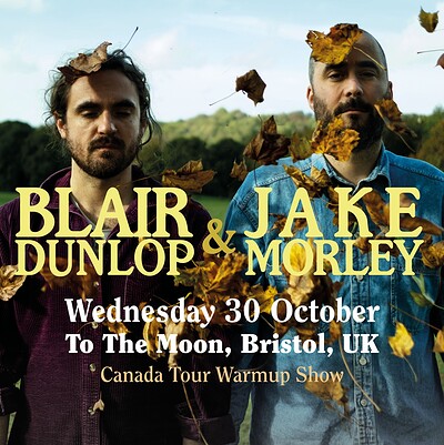 Blair Dunlop + Jake Morley at To The Moon