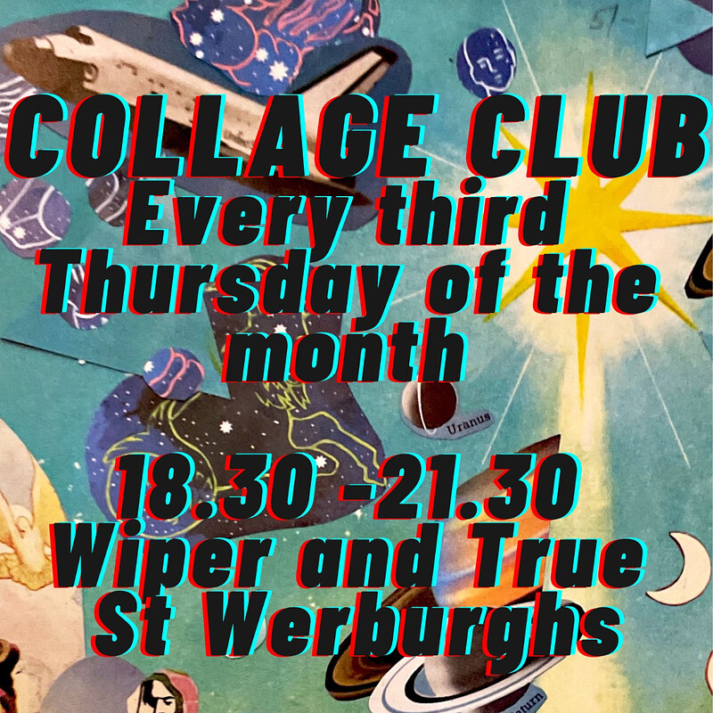 Collage Club - at Wiper and True St Werburghs